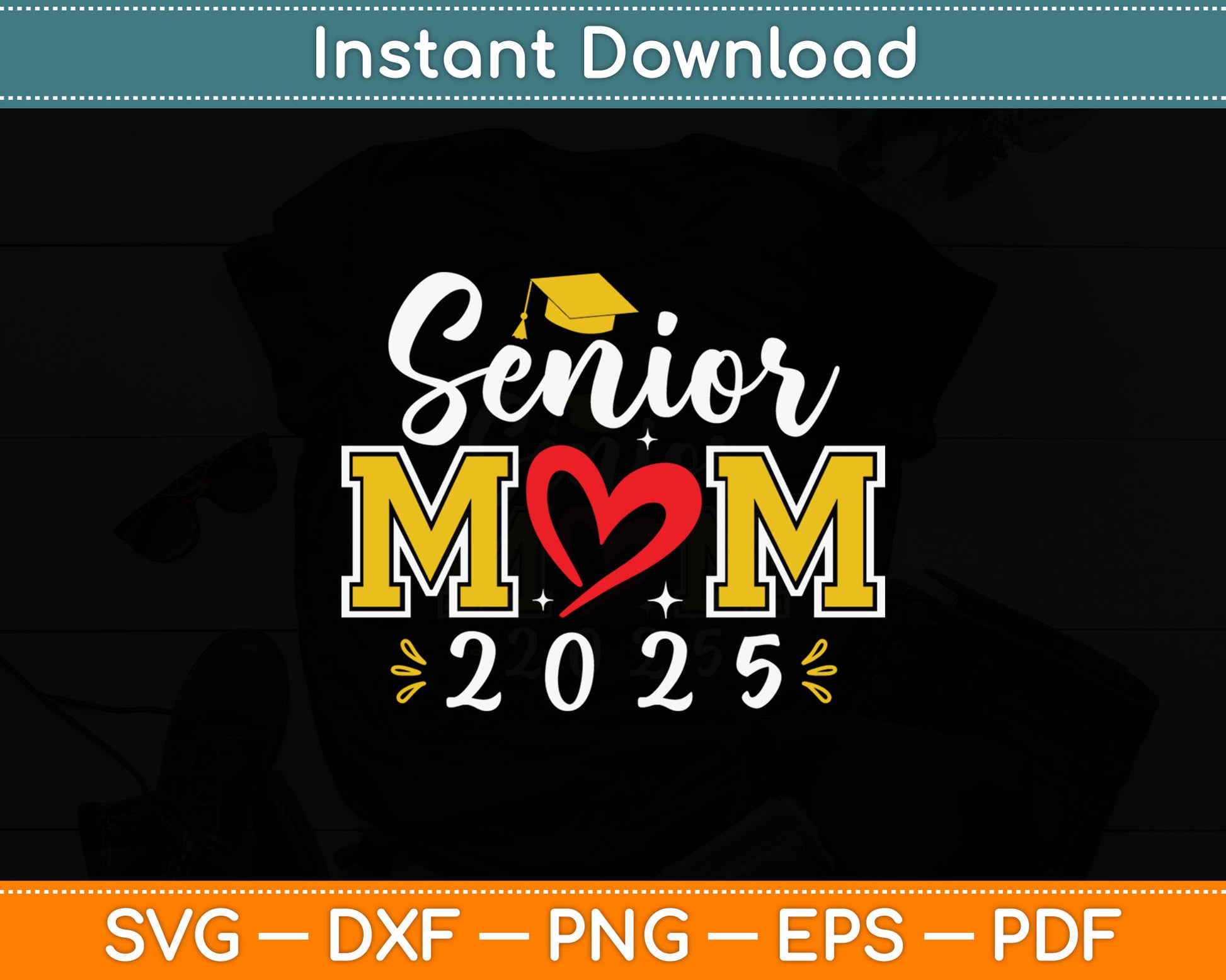 Senior Mom 25 Class Of 2025 Graduation For Mom Mommy Mother Svg Digital Cutting File