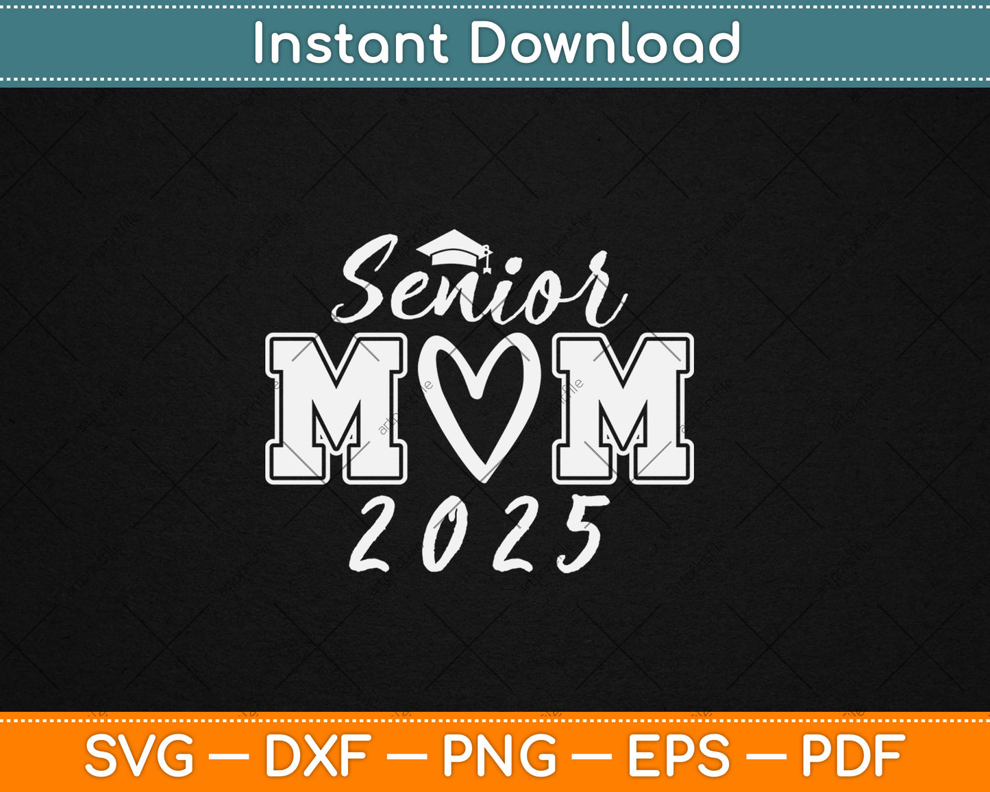 Senior Mom 25 Class Of 2025 Graduation For Mom Mommy Mother Svg Digital Cutting File