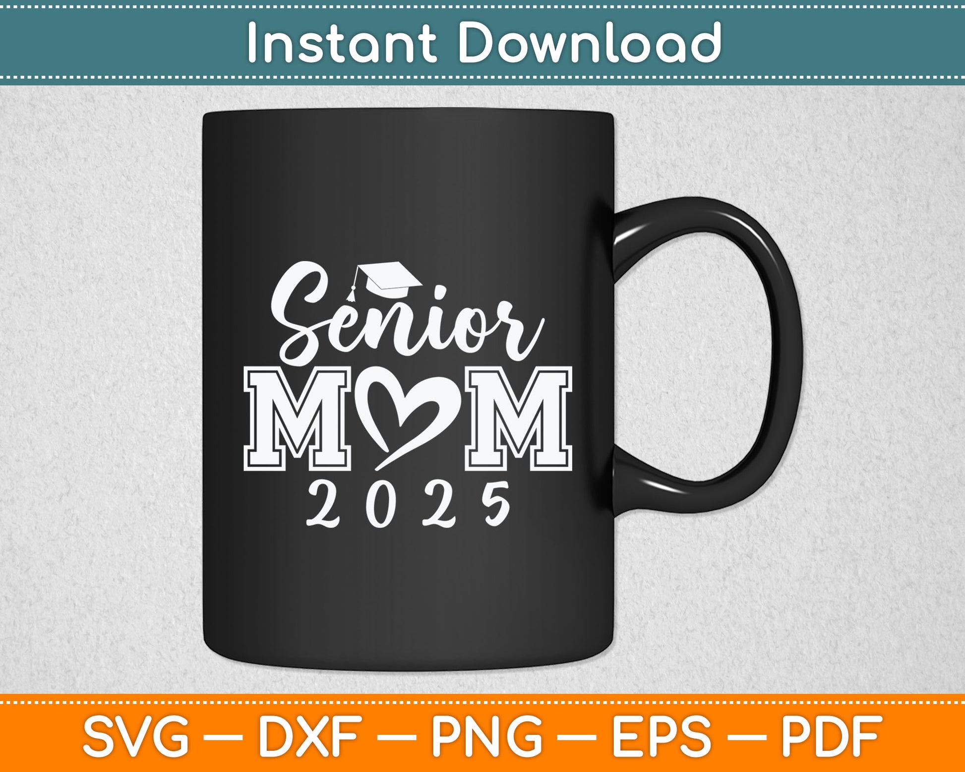 Senior Mom 25 Class Of 2025 Graduation Svg Digital Cutting File