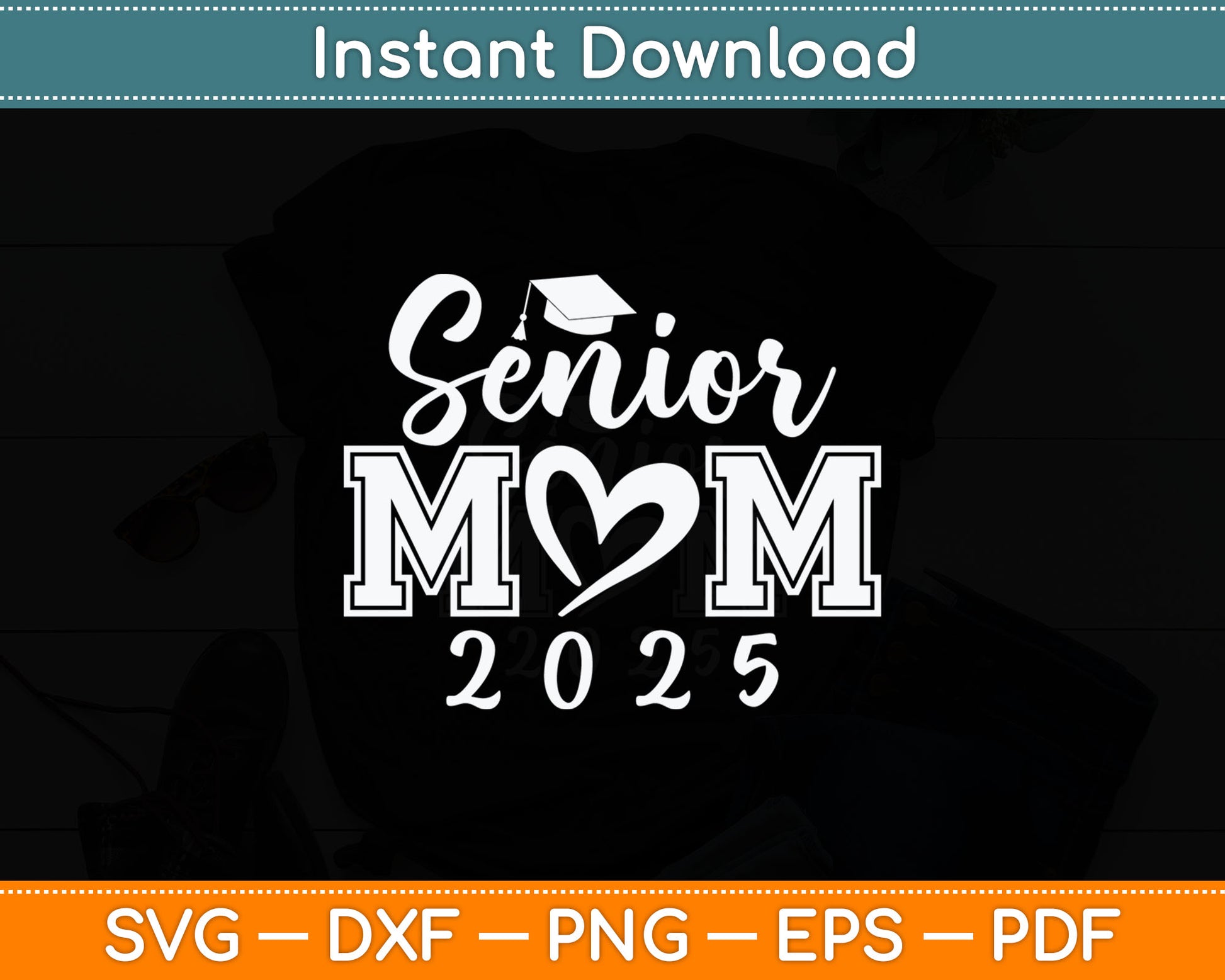 Senior Mom 25 Class Of 2025 Graduation Svg Digital Cutting File