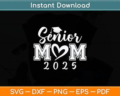 Senior Mom 25 Class Of 2025 Graduation Svg Digital Cutting File