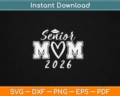 Senior Mom 26 Class Of 2026 Graduation For Mom Mommy Mother Svg Digital Cutting File