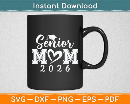 Senior Mom 26 Class Of 2026 Graduation Svg Digital Cutting File