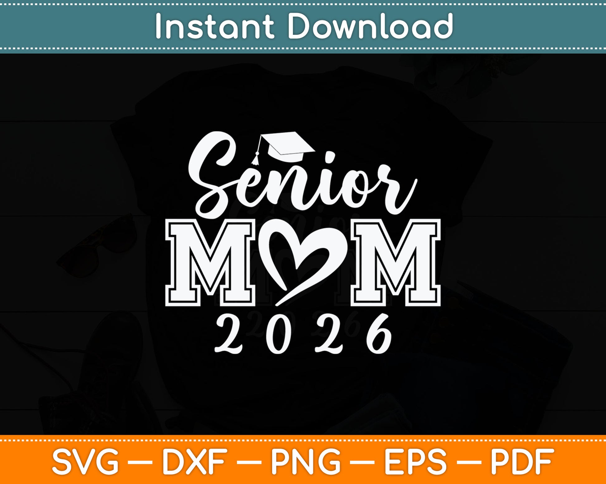Senior Mom 26 Class Of 2026 Graduation Svg Digital Cutting File