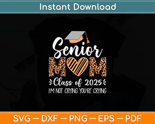 Senior Mom Class Of 2025 Senior Mama 2025 Graduation Leopard Svg Digital Cutting File