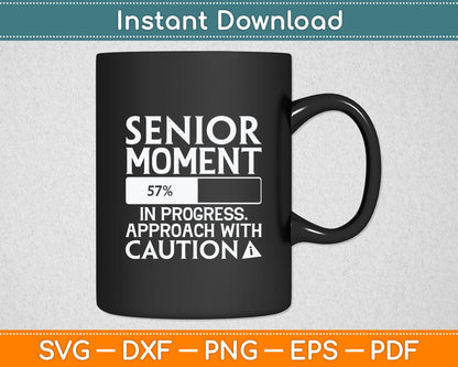Senior Moment In Progress Approach With Caution Senior Citizen Svg Digital Cutting File