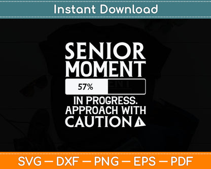 Senior Moment In Progress Approach With Caution Senior Citizen Svg Digital Cutting File