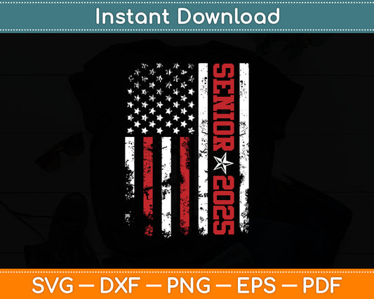 Senior Year 2025 American Flag USA Graduation Class Of 2025 Svg Digital Cutting File