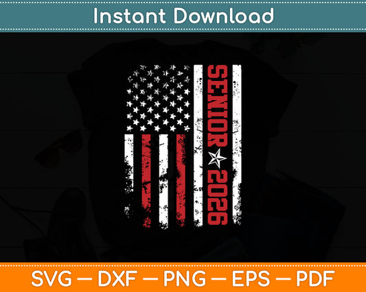 Senior Year 2026 American Flag USA Graduation Class Of 2026 Svg Digital Cutting File