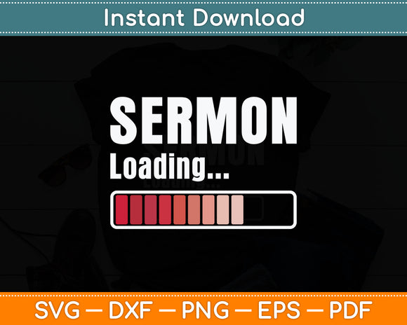 Sermon Loading - Funny Pastor Preacher Minister Clergy Svg Digital Cutting File