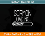 Sermon Loading Funny Pastor Svg Digital Cutting File