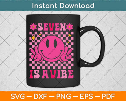 Seven Is A Vibe 7th Birthday Groovy 7 Years Old Smile Face Svg Digital Cutting File