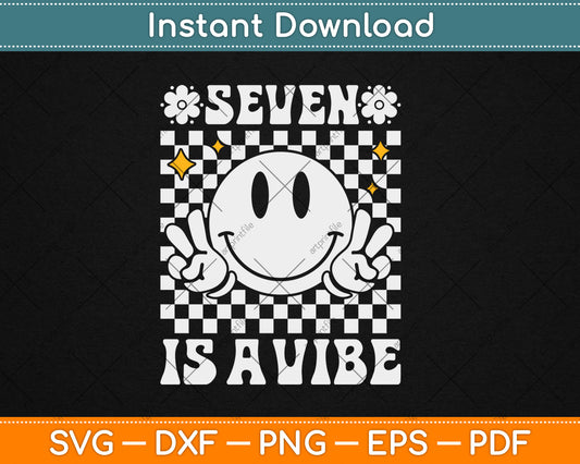 Seven Is A Vibe 7th Birthday Groovy 7 Years Old Smile Face Svg Digital Cutting File