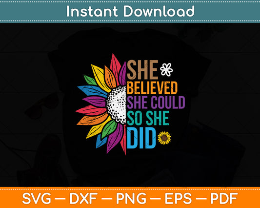 She Believed She Could So She Did Svg Png Dxf Digital Cutting File