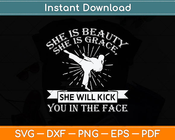She's Beauty She's Grace She'll Kick You In The Face Svg Png Dxf Digital Cutting File