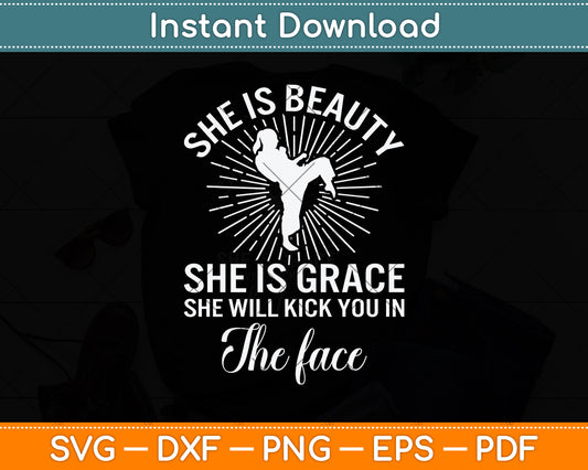 She's Beauty She's Grace She'll Kick You In The Face Svg Png Dxf Digital Cutting File