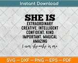 She Is Extraordinary Creative Intelligent Confident Kind Svg Craft Digital Cutting File