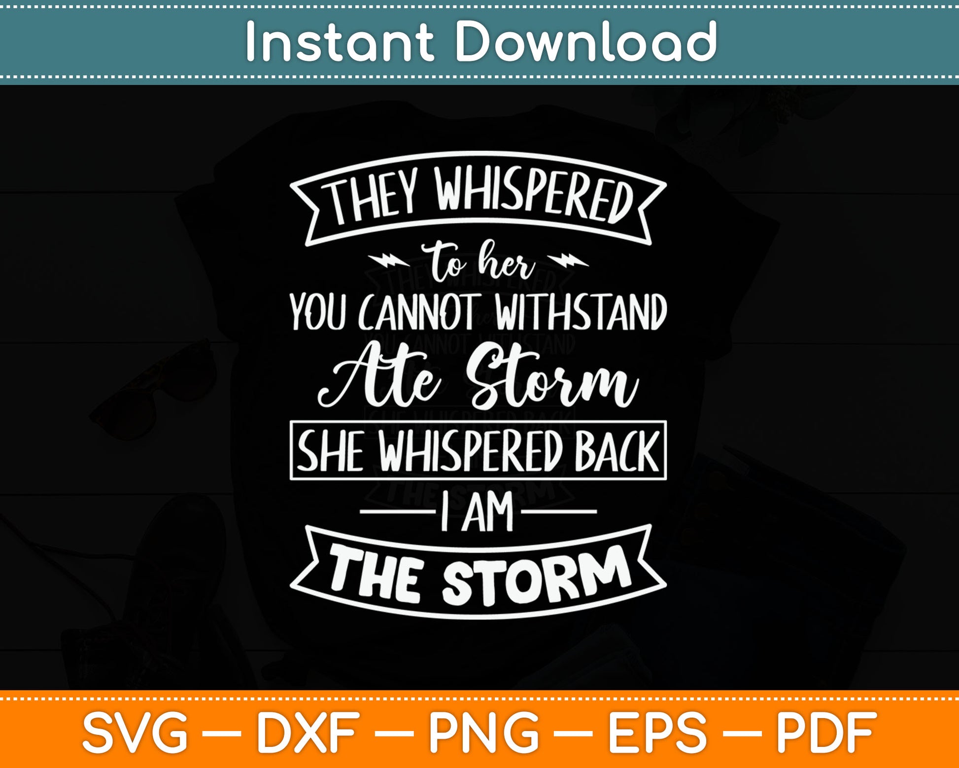 She Whispered I Am The Storm Motivational Quote Inspiration Svg Digital Cutting File