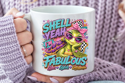 Shell Yeah I'm Fabulous PNG Cute Sea Turtle Sassy Sublimation