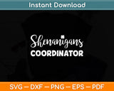 Shenanigans Coordinator St Patrick's Day Svg Digital Cutting File