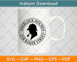 Sherlock Holmes Quotes 221B Baker St. British Detective Svg Digital Cutting File