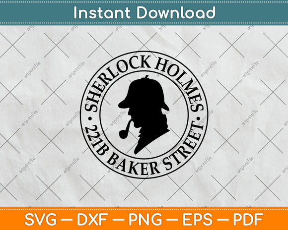 Sherlock Holmes Quotes 221B Baker St. British Detective Svg Digital Cutting File