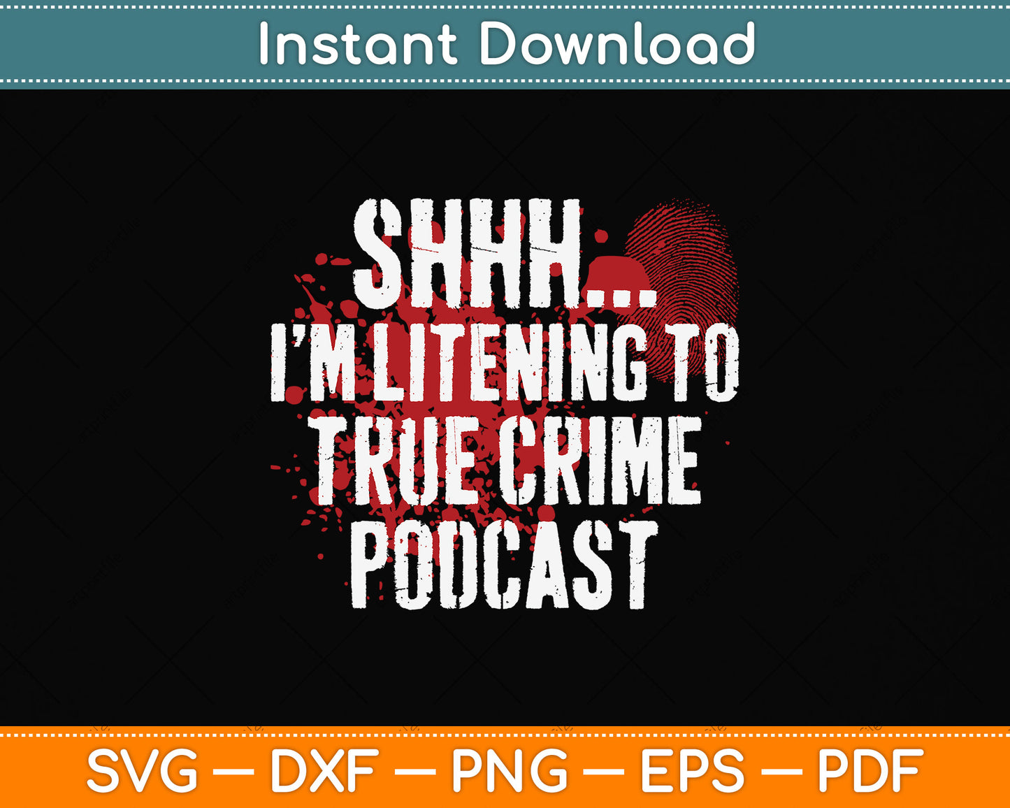 Shh I'm Listening To True Crime Podcasts Svg Png Dxf Digital Cutting File