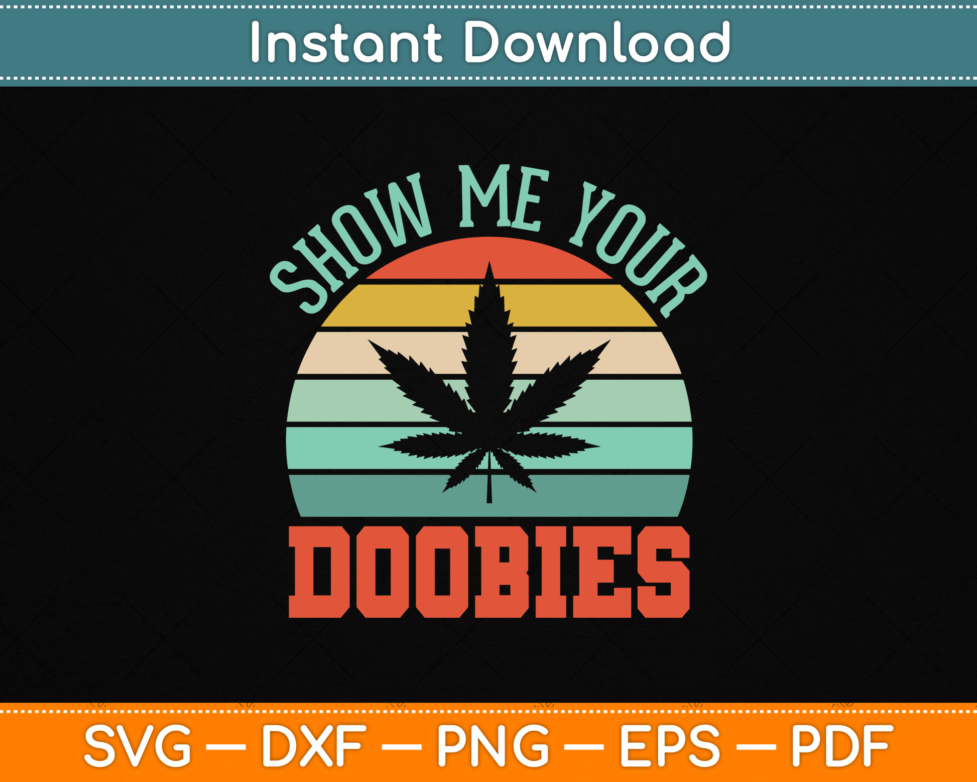 Show Me Your Doobies Weed Gift Funny Marijuana Bud Stoner SVG Digital Cutting File