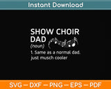 Show Choir Dad Definition Singing Svg Png Dxf Digital Cutting File
