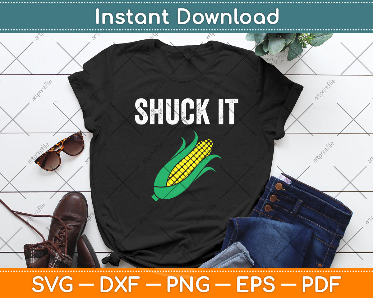 Shuck It Funny Farmer Corn Lover Svg Digital Cutting File