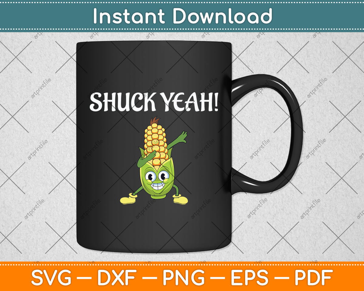 Shuck Yeah! Funny Corn Lover Svg Digital Cutting File