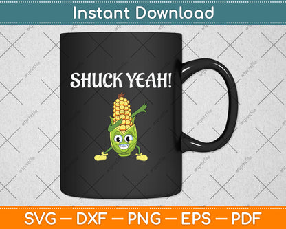 Shuck Yeah! Funny Corn Lover Svg Digital Cutting File