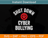 Shut Down Cyber Bullying Svg Digital Cutting File