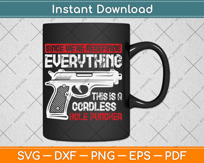 Since We're Redefining Everything This Is a Cordless Hole Puncher Svg Digital Cutting File