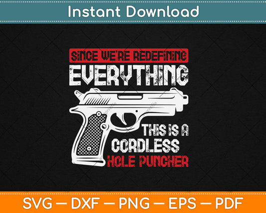 Since We're Redefining Everything This Is a Cordless Hole Puncher Svg Digital Cutting File