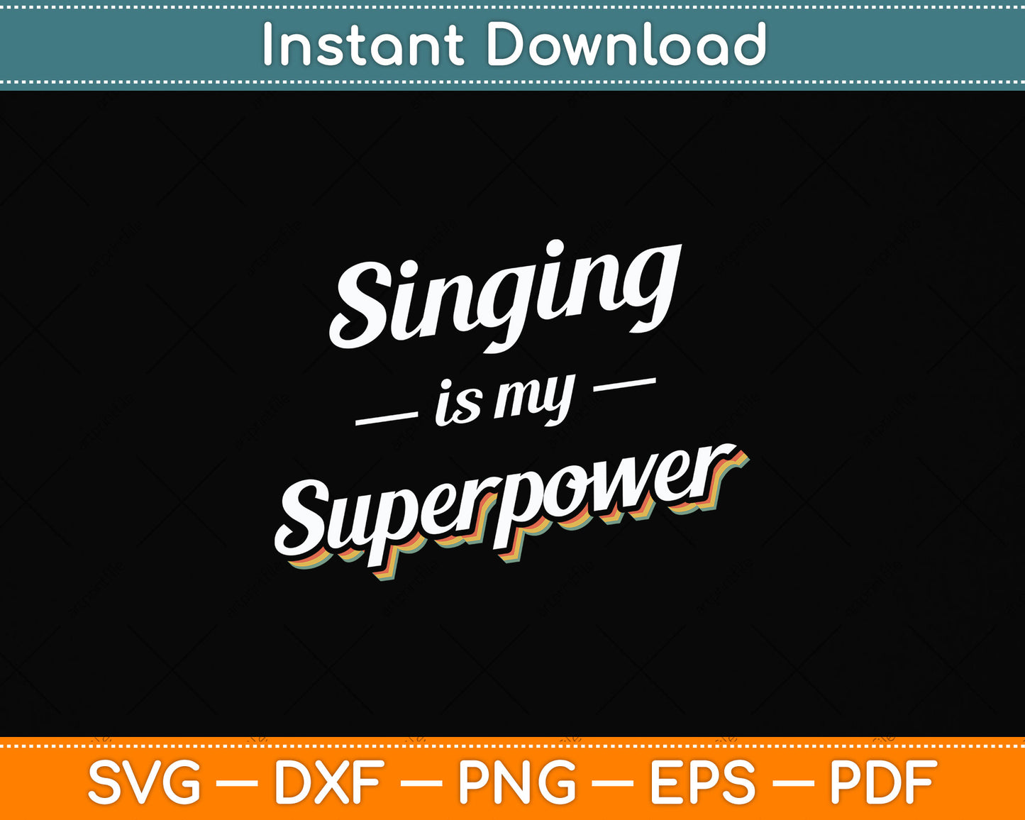 Singing is my Superpower Singing Vintage Svg Png Dxf Digital Cutting File
