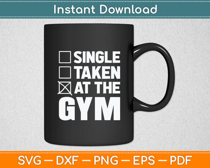 Single Taken At The Gym Workout Fitness Svg Digital Cutting File