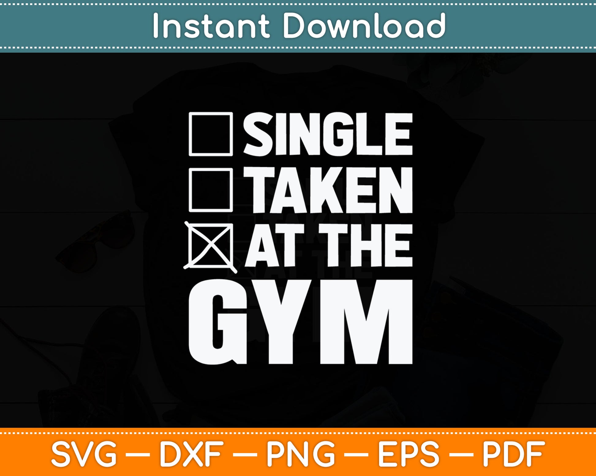Single Taken At The Gym Workout Fitness Svg Digital Cutting File