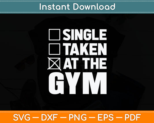 Single Taken At The Gym Workout Fitness Svg Digital Cutting File