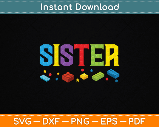 Sister Master Builder Building Bricks SVG Digital Cutting File