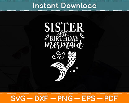 Sister Of The Birthday Mermaid Matching Family Svg Digital Cutting File
