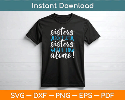 Sisters Don't Let Sisters Fight T1D Alone Diabetic Diabetes SVG Digital Cutting File