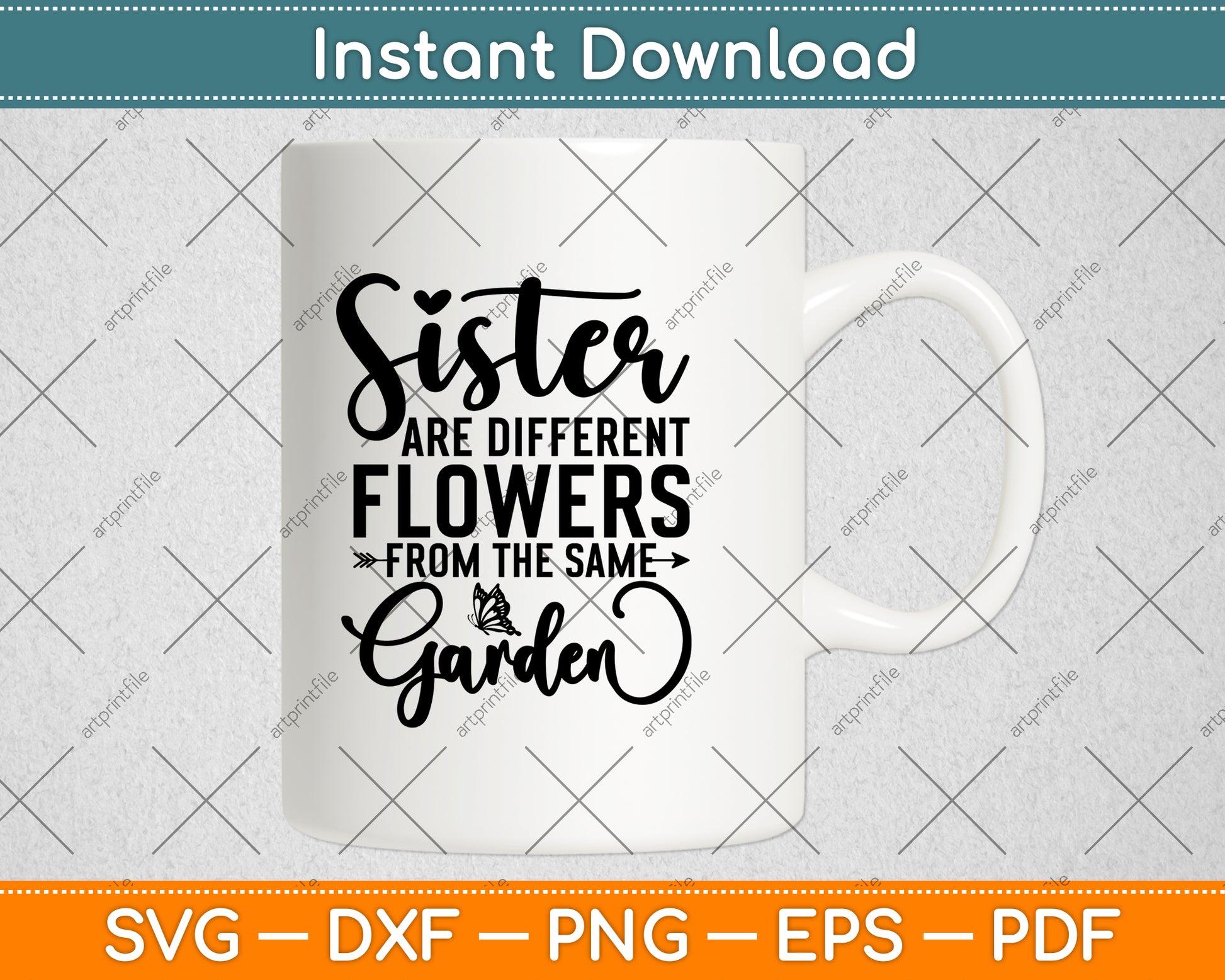 Sisters Are Different Flowers From The Same Garden Svg Digital Cutting File