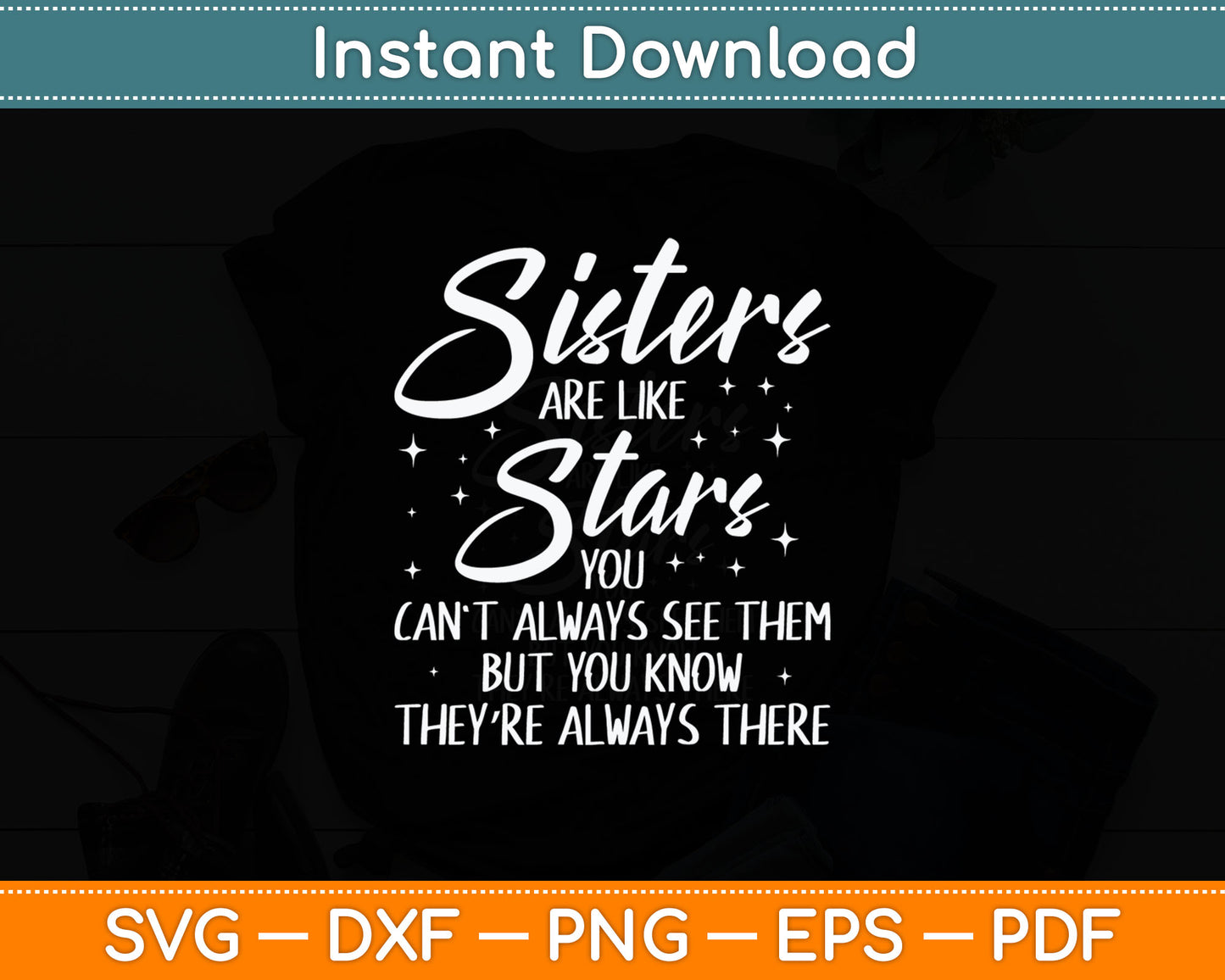 Sisters Are Like Stars You Can't Always See Them Funny Svg Digital Cutting File