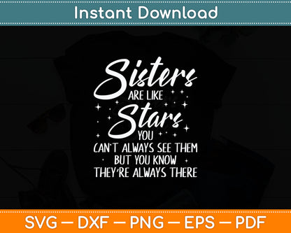 Sisters Are Like Stars You Can't Always See Them Funny Svg Digital Cutting File