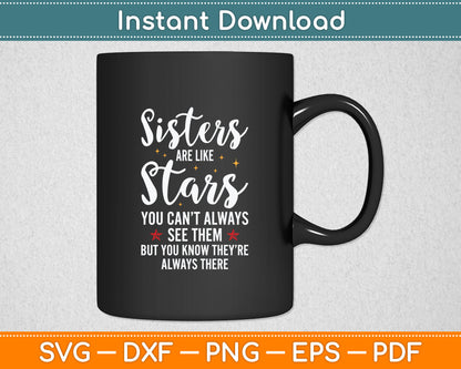 Sisters Are Like Stars You Can't Always See Them Svg Digital Cutting File