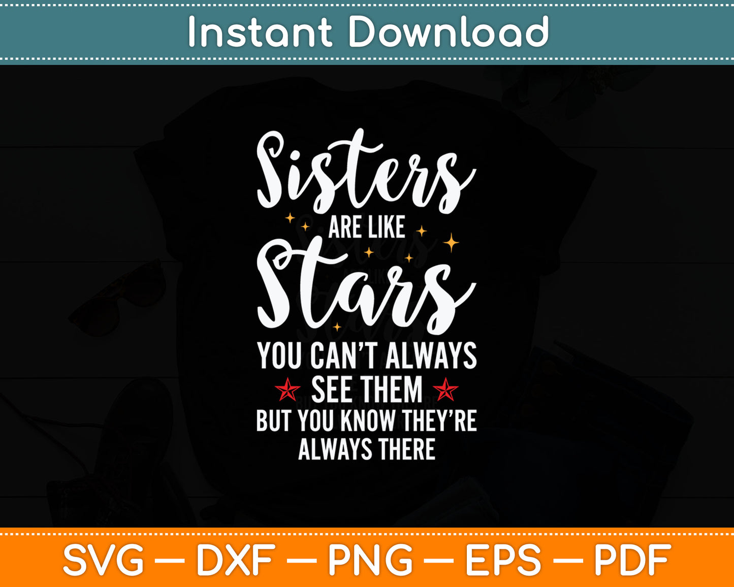 Sisters Are Like Stars You Can't Always See Them Svg Digital Cutting File