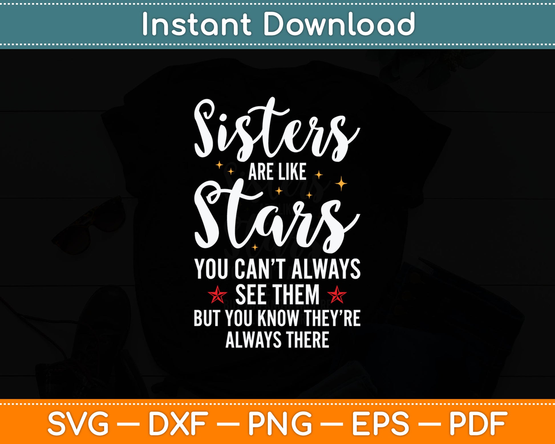 Sisters Are Like Stars You Can't Always See Them Svg Digital Cutting File