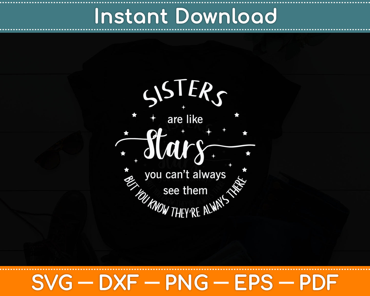 Sisters Are Like Stars You Can't Always See Them Svg Digital Cutting File