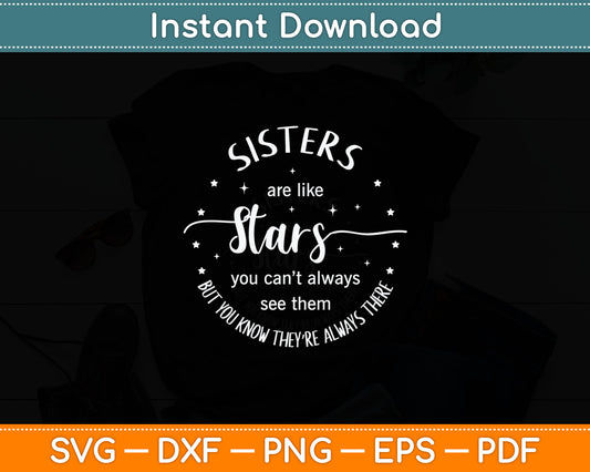 Sisters Are Like Stars You Can't Always See Them Svg Digital Cutting File